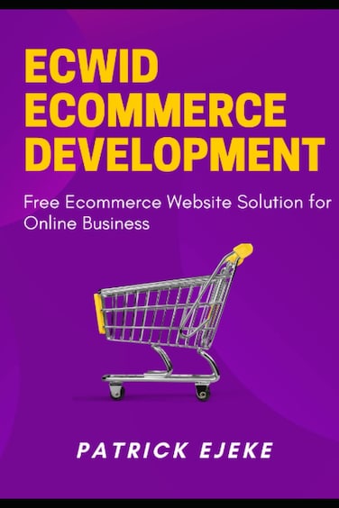 Ecwid Ecommerce Development: How To Create an Ecommerce Online Store with Ecwid   Best Free Ecommerce Website Solution for Online Business &amp; Website Builder Integrating With Wix