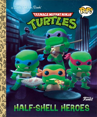 Teenage Mutant Ninja Turtles: Half-Shell Heroes (Funko Pop!) (Little Golden Book)