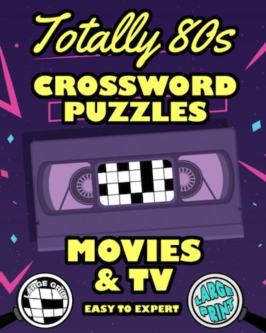 Totally 80s Crossword Puzzles Movies &amp; TV: Easy to Expert Large Grid Large Print