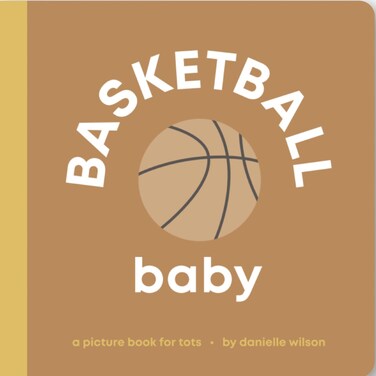 Basketball Baby: Board Book for Early Learners (Let's Go! Baby)