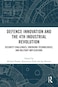 Defence Innovation and the 4th Industrial Revolution: Security Challenges, Emerging Technologies, and Military Implications