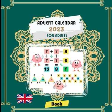 Advent Calendar 2023 for adults: Book to be completed   8.5x8.5 format with 72 pages   Boost Your Analytical Skills, Solve a series of brain teasers ... numbers for 24 days leading up to Christmas