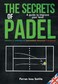 The secrets of padel: A guide to improve your level