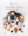 Lulu&rsquo;s Crochet Dolls: 8 adorable dolls and accessories to crochet