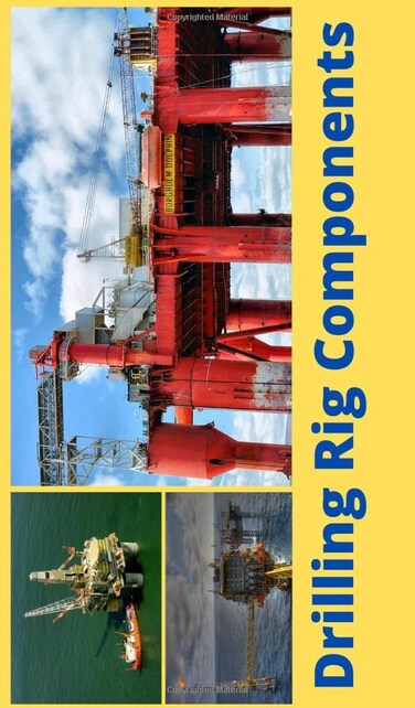 Drilling Rig Components: Oil &amp; Gas Rig Environment