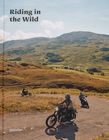 Riding in the Wild: Motorcycle adventures off and on the roads
