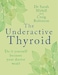 The Underactive Thyroid: Do it yourself because your doctor won&rsquo;t