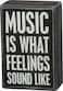 Primitives by Kathy Box Sign - Music Is What Feelings Sound Like, Black, White, 3x4.5 inches