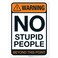 Sigo Signs, No Stupid People Beyond This Point Sign, Funny Bar Garage Home Decor, 10x7 Rust Free Aluminum,Weather/Fade Resistant, Easy Mounting, Indoor/Outdoor Use, Made in USA