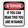 No Trespassing Sign If You Can Read This You Are In Range - No Trespassing Sign, Private Property Signs, Warning Sign, Security Signs - Aluminum Indoor or Outdoor Signs for Home, Office - 8.5" x 10