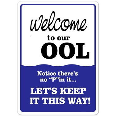 WAGSUO welcome to our pool notice there's no p in it let's keep it this way Pool Sign, 12inx8in Fade Resistance, Indoor/Outdoor Use Metal Sign (C2)