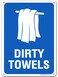 Dirty Towels Sign, 10" x 14" 0.40 Aluminum, Fade Resistance, Indoor/Outdoor Use, USA MADE By My Sign Center Blue and White