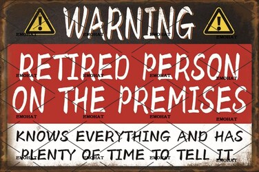 EMOHAT Funny Vintage Aluminum Sign Warning Retired Person On Premises Metal Signs Retirement Gifts Wall Art Tin Signs Home Yard Patio Man Cave Garage Warning Sign Wall Plaque Poster 8x12 Inch
