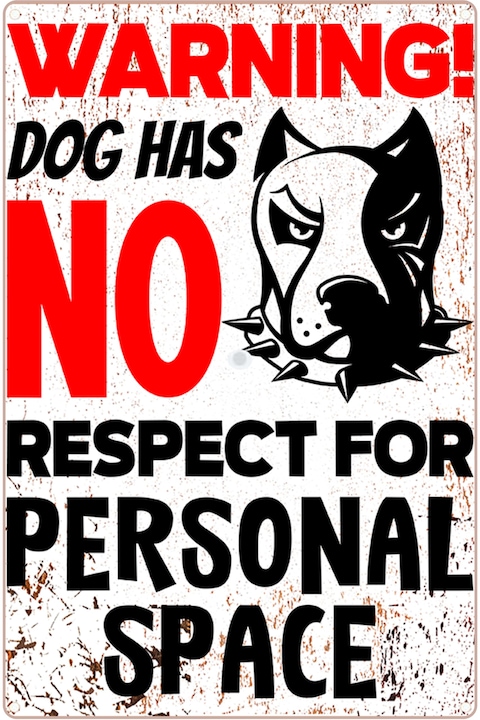 Beware Of Dog Signs For Fence Dog Has No Respect For Personal Space Tin Sign Dog Guard Warning Metal Signs Funny Security Sign Outdoor Decor Gifts 8x12 Inches