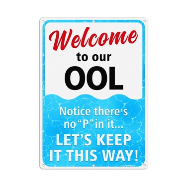 T&amp;R Funny Pool Sign, Welcome to Our OOL Sign - 14"x10" .040 Rust Free Heavy Aluminum, Reflective, Waterproof, Weatherproof and Fade Resistant, 6 pre-drilled holes, Easy to Mount