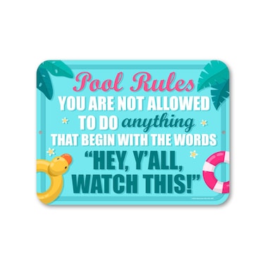 Honey Dew Gifts, Pool Rules Not Allowed to Do Anything that Begin with the Words "Hey Y'all Watch This, Pool Decor, Funny Signs, Pool Signs, Pool Party Decor, 9 inch by 12 inch, HDG-1609