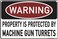 Warning Property Protected By Machine Gun Turrets 12" x 8" Funny Tin Sign Home Decor