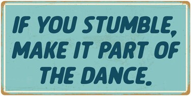 StickerPirate 919HS If You Stumble Make It Part of The Dance 5"x10" Aluminum Hanging Novelty Sign