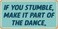 StickerPirate 919HS If You Stumble Make It Part of The Dance 5"x10" Aluminum Hanging Novelty Sign