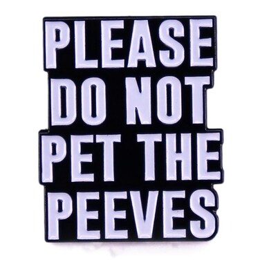 Please Do Not Pet The Peeves Enamel Lapel Pin brooch badge Jewelry accessories