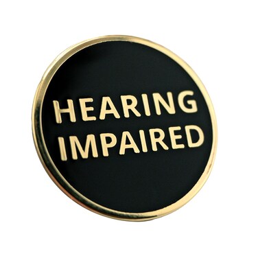 Hearing Impaired Lapel Pin - Deaf Pinback - Hard of Hearing Badge Button Brooch