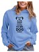 Leave Me Alone I'm Only Taking to My Dog Hoodie Animal Lover Dogs Funny Sayings Hoodies for Women and Teen Girls Medium California Blue