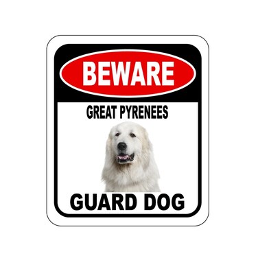 Beware Great Pyrenees Guard Dog Aluminum Composite Outdoor Sign - Dog Fence Warning Signs - Warning Beware of Dog Signs - Beware of Dog Sign - Dog Wall Caution Sign - Dog Decor - 8.5" X 10