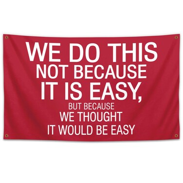 3x5 Feet We Do This Not Because It Is Easy Flag Banner Funny Poster UV Resistance Man Cave Wall Flag with Brass Grommets for College Dorm Room Decor,Outdoor,Parties