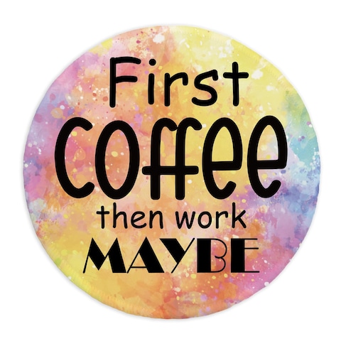 YAZMEEN Funny Office Gift Mousepad，First Coffee Then Work Maybe Round Mouse Mat for Laptop Gaming Supplies，Coworker Mouse Pad with Stitched Edge Non-Slip Rubber Base，Home Office Desk Accessories