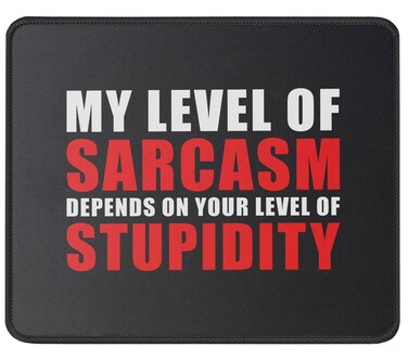 My Level of Sarcasm Depends On Your Level Funny Sarcastic Mouse Pad for Women Men - Boss Gag Gift - Joke Gift for Friends, Coworker - Mouse Mat 9.5 Inch