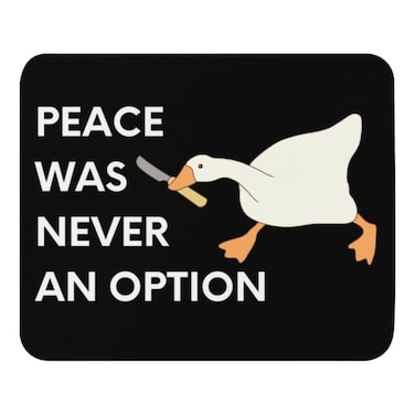 Funny Peace was Never an Option Goose Meme Mouse Pad Non-Slip Gaming Mouse Pad Computer Pc Goose Mousepad Rubber Base for Office Home Gift Desk Accessories Cute Mouse pad