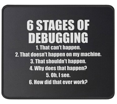 Stages of Debugging Mouse Pad for Programmers - Funny Coding Coder Programmer Software Engineer Developer Mouse Mat 9.5 x 7.8 Inch