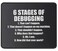 Stages of Debugging Mouse Pad for Programmers - Funny Coding Coder Programmer Software Engineer Developer Mouse Mat 9.5 x 7.8 Inch