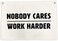Nobody Cares Work Harder Flag - Home Gym Decor for Home Gym Flags Gym Wall Decor - No One Cares Work Harder