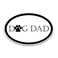 Magnet Me Up Dog Dad Oval Magnet Decal, 4x6 Inches, Heavy Duty Automotive Magnet for Car Truck SUV