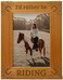 CEDAR CRATE MARKET I'd Rather Be Riding Pet Picture Frame Engraved Natural Wood, Fits a 5x7 Vertical Portrait, Horse Picture Frame, Horse Mom Gifts