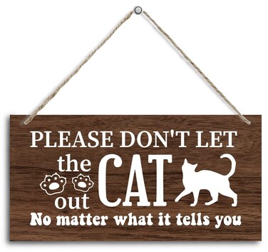 Cat Themed Wood Decor Sign, Please Don't Let the Cat Out No Matter What It Tells You, Hanging Printed Wooden Plaque D&Atilde;&copy;cor, Funny Cat Sign, Cat Home Wall D&Atilde;&copy;cor, Beware of Cats Sign 12x 6inch