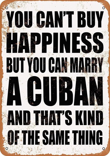 Tin Sign Wall Decor Aluminum You Can't Buy Happiness But You Can Marry A Cuban Antique Outdoor Wall Art Decorative Metal Sign Plaque for Indoor/Outdoor 8''x12'' Plate