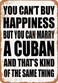 Tin Sign Wall Decor Aluminum You Can't Buy Happiness But You Can Marry A Cuban Antique Outdoor Wall Art Decorative Metal Sign Plaque for Indoor/Outdoor 8''x12'' Plate