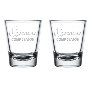 Set of 2 Shot Glasses 1.75oz Shot Glass Because Comp Season Dance Teacher Mom Cheer Coach