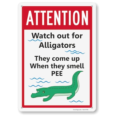 SmartSign 14 x 10 inch &acirc;&euro;&oelig;Attention - Watch Out For Alligators, They Come Out When They Smell Pee&acirc;&euro; Funny Pool Metal Sign, 40 mil Laminated Rustproof Aluminum, Multicolor, Made in USA