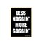 Honey Dew Gifts, Less Naggin' More Gaggin', Fridge Magnet, Funny Magnets, Wooden Refrigerator Magnets, Funny Locker Decorations, Gag Gifts for Adults, 2.5 inch by 3.5 inch, 754618