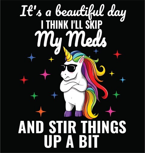 It&#39;s A Beautiful Day I Think I&#39;ll Skip My Meds and Stir Things Up A Bit   Black Background  Great Gift Idea Single  5 Inch Magnet   Made in The USA   Car Auto Tool Box Refrigerator Magnet S10354