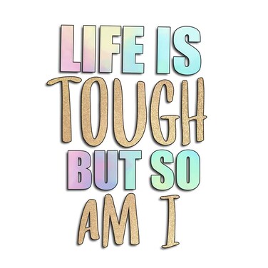 Life is Tough But So Am I   Inpirational Quote  Great Gift Idea   Single  5 Inch Magnet   Made in The USA   Car Auto Tool Box Refrigerator Magnet MAG10414