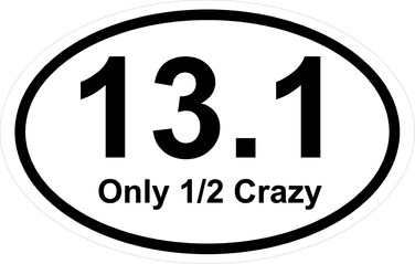 StickerPirate *Magnet* 3.5&acirc;&euro; x 5.5&acirc;&euro; Oval: 13.1 Only Half Crazy Marathon Run