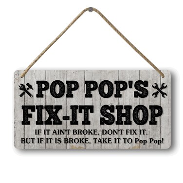 Pop Pop Fathers Gifts Pop Pop'S Fix-It Shop If It Ain'T Broke Don'T Fix It But If It Is Broke Take It To Pop Pop Sign Pop Pop Birthday Day Gifts Pop Pop Gift From Grandkids Grandpa Plaque Wood 12x6 In