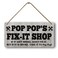 Pop Pop Fathers Gifts Pop Pop'S Fix-It Shop If It Ain'T Broke Don'T Fix It But If It Is Broke Take It To Pop Pop Sign Pop Pop Birthday Day Gifts Pop Pop Gift From Grandkids Grandpa Plaque Wood 12x6 In