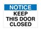 Supply360 Vinyl Adhesive Workplace Notice Keep This Door Closed Sign- 7" x 10", White/Blue/Black, Proudly Made in The USA, Great Resistance to Water and Most Chemicals