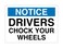 Supply360 Vinyl Adhesive Workplace Notice Drivers Chock Your Wheels Sign- 7" x 10", White/Blue/Black, Proudly Made in The USA, Great Resistance to Water and Most Chemicals