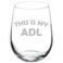 Wine Glass Goblet This Is My ADL Funny Occupational Therapist Therapy Gift (17 oz Stemless)